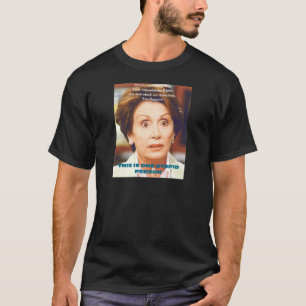 NANCY PELOSI- EN DUM PERSON TEE SHIRT