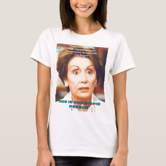 NANCY PELOSI- EN DUM PERSON TEE SHIRT