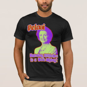 Nancy Pelosi, högtalare av huset ..... och häxa Tee Shirt