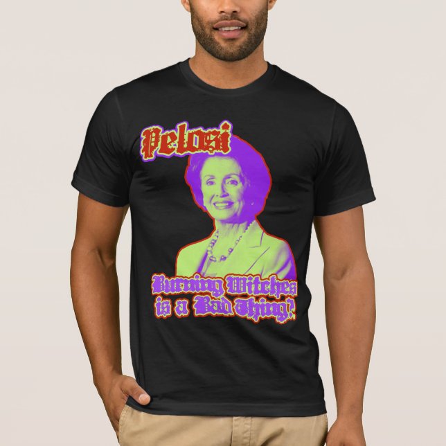 Nancy Pelosi, högtalare av huset ..... och häxa Tee Shirt (Framsida)