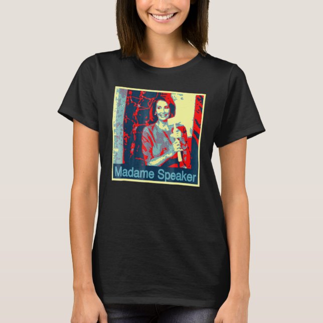 Nancy Pelosi Madame Speaker T Shirt (Framsida)