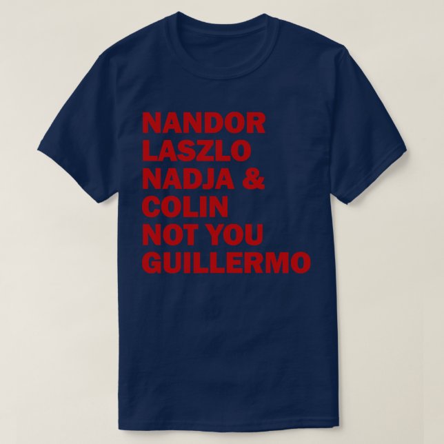 Nandor Laszlo Nadja och Colin inte du Guillermo T Shirt (Design framsida)