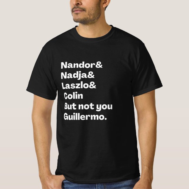 Nandor, Nadja, Laszlo, Colin, men inte Guillermo T Shirt (Framsida)