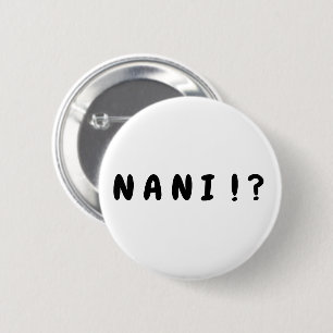 "Nani!?", Knäppas Knapp