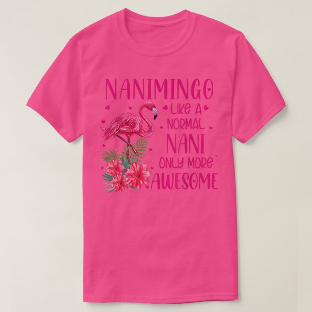 Nanimingo Like A Normal Nani Flamingo Lover Grandm T Shirt (Design framsida)