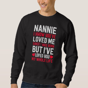 Nannie du har älskat mig sen jag föddes lång ärmad tröja