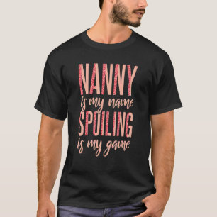 Nanny är min Namn-utgjutning... T Shirt