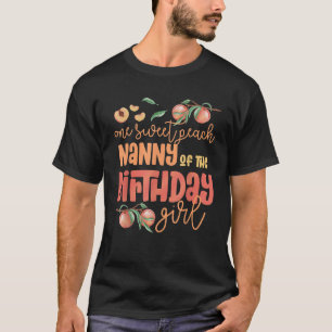 Nanny Birthday Girl One Sweet Peach Peachy Birthda T Shirt