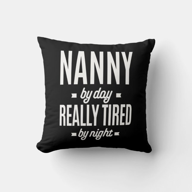 Nanny by Day Verkligen Tight by night Kudde (Framsida)