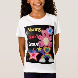 Nanny, lämna mig inte! t shirt