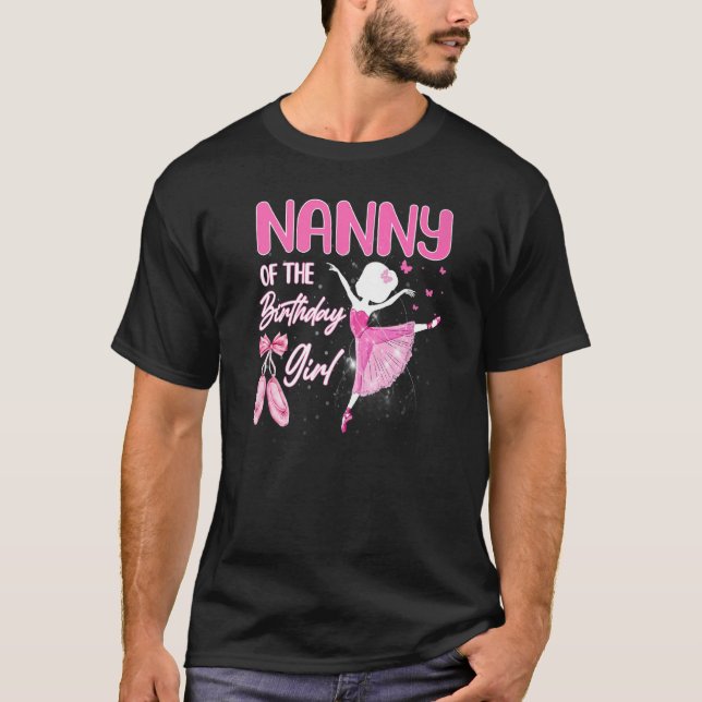 Nanny of the Birthday Girl Ballerina Ballet Theme T Shirt (Framsida)