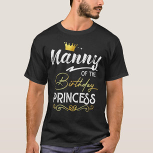 Nanny of the Birthday Princess Girl Party T Shirt