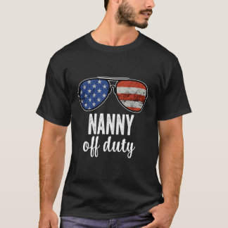 Nanny Off Duty American Flagga Sunglasses T Shirt