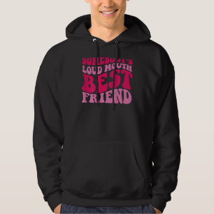 Nåns Loud Mouth Best Friend Hoodie