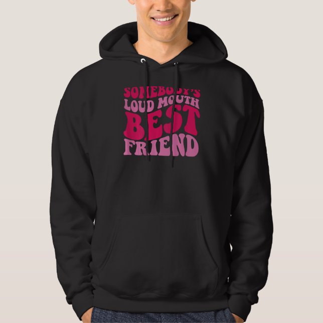 Nåns Loud Mouth Best Friend Hoodie (Framsida)