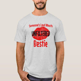Nåns Loud Mouth Ofiltrated Bestie T Shirt
