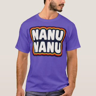 Nanu Nanu T Shirt
