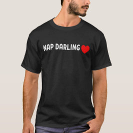 Nap Darling – Söt lat sömn Älskare Hjärtat T Shirt