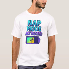 Nap Mode Activated – Sleepy Humor Battery T Shirt