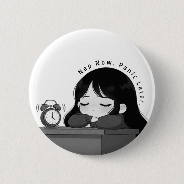 Nap Now Panic Later Relatable Chibi Girl Illustrat Knapp (Framsida)
