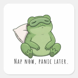 Nap Now, Panic Senare. Fyrkantigt Klistermärke