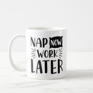 Nap Now Work Senare Kaffemugg