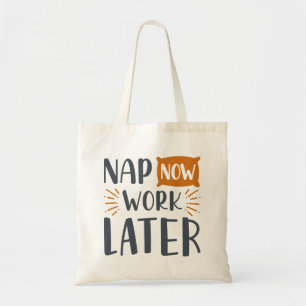 Nap Now Work Senare Tygkasse