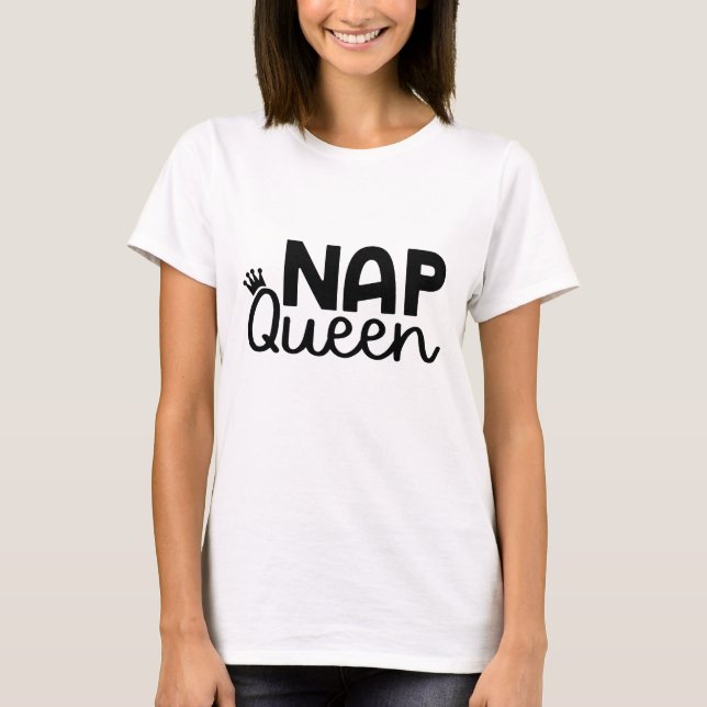 Nap Queen Krona Funny T Shirt (Framsida)
