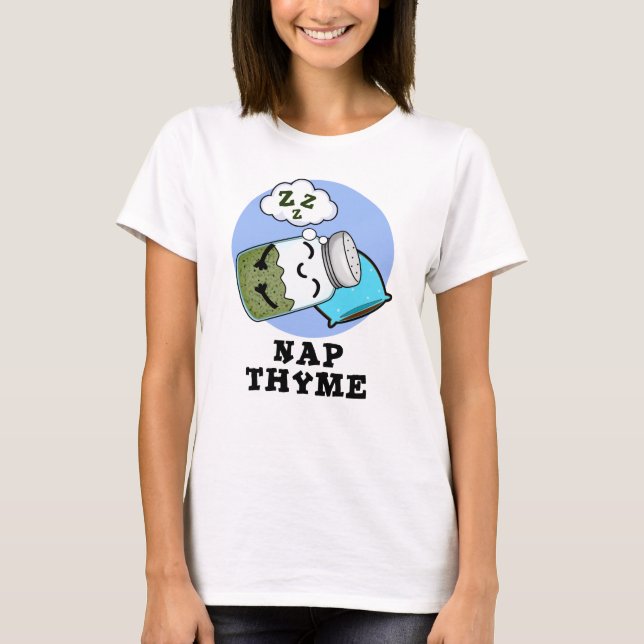Nap Thyme Funny Sleeping Herb Pun T Shirt (Framsida)