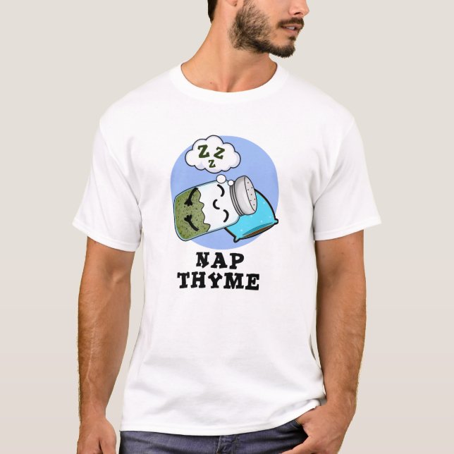 Nap Thyme Funny Sleeping Herb Pun T Shirt (Framsida)
