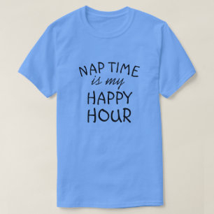 NAP TIME ÄR MY LYCKLIG-TIMME T-Shirt