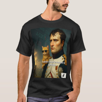 Napoleons sorg: Jag önskar att jag hade investerat T Shirt