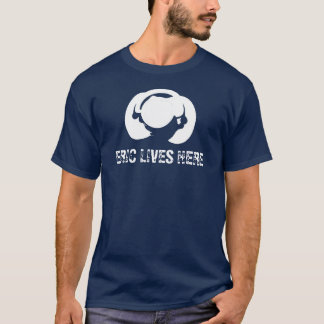 nappar ERIC BOR HÄR T-shirt