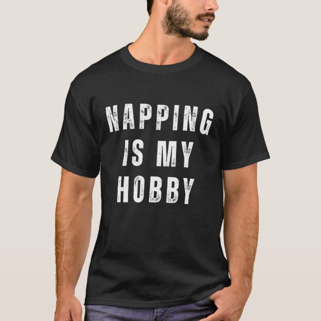 Napping är My Hobby T Shirt (Framsida)