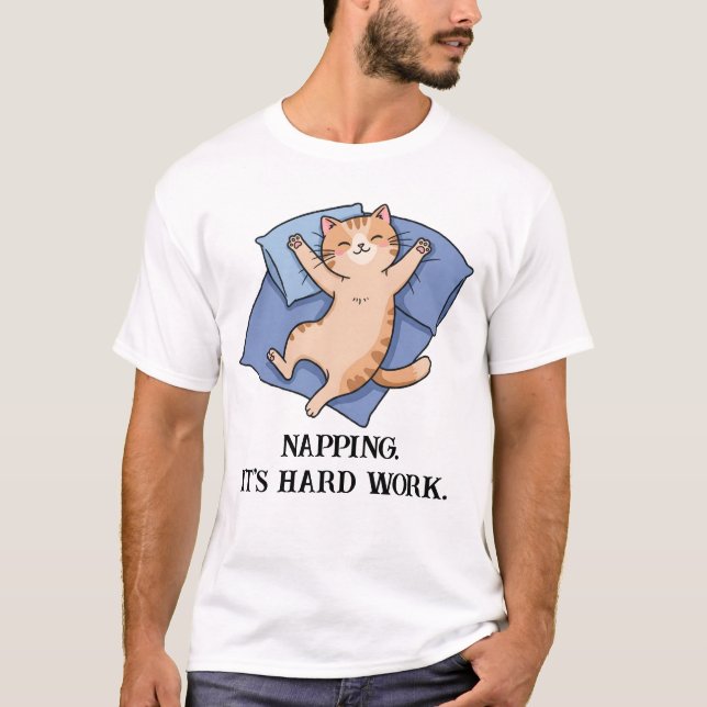 Napping. Det är svårt. Funny Cat T Shirt (Framsida)