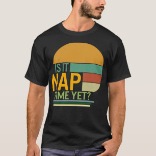 Napping Shirt, är det nästan dags än, underbart Na T Shirt