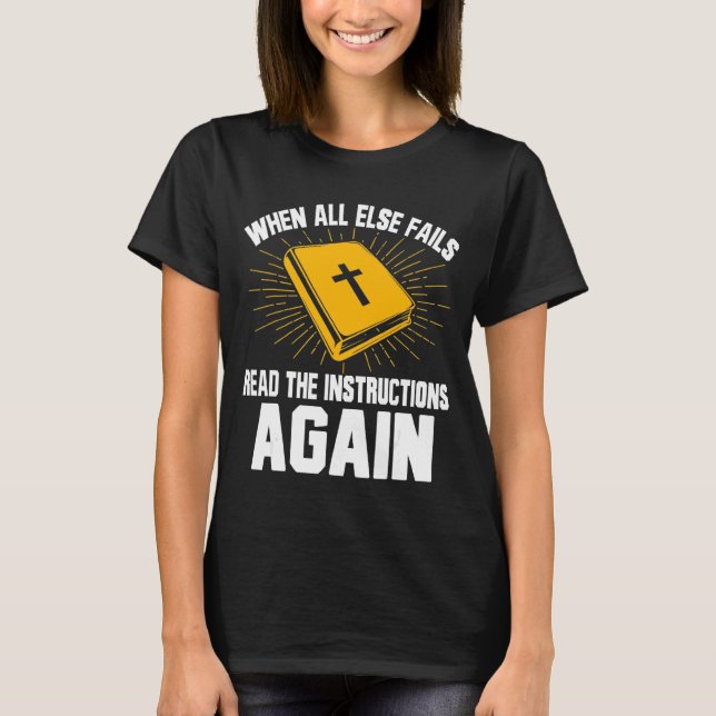 När alla andra Misslyckas Läs instruktionerna igen T Shirt (Framsida)