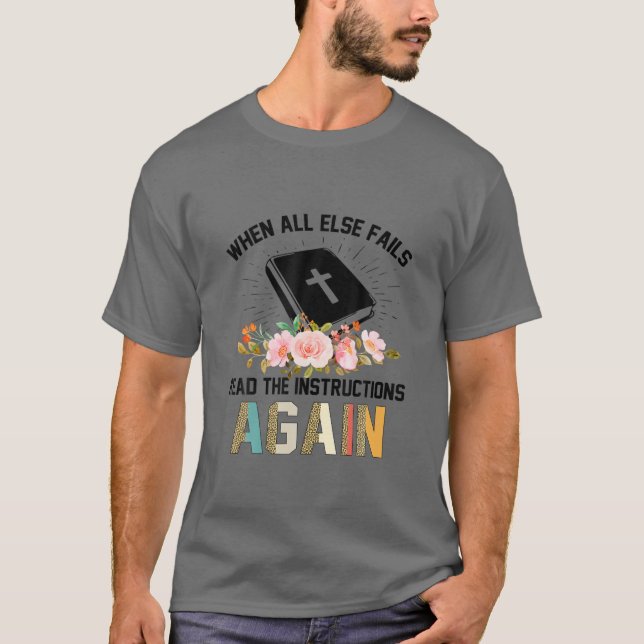 När alla andra Misslyckas Läs instruktionerna igen T Shirt (Framsida)
