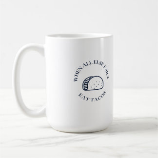När allt annat misslyckas ättacos kaffemugg