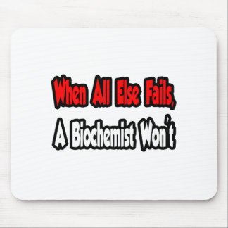 När allt annat Misslyckas, kommer en biochemist in Musmatta