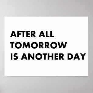 När allt kommer omkring är det en annan dag poster