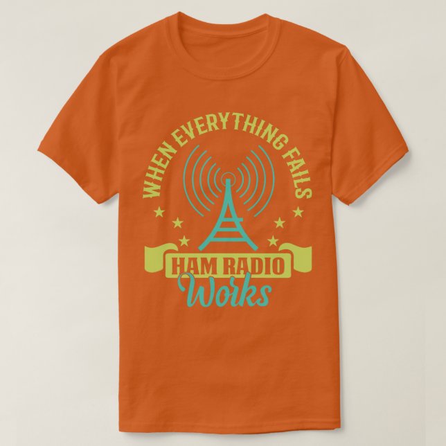 När allt misslyckas Ham Radio fungerar T Shirt (Design framsida)