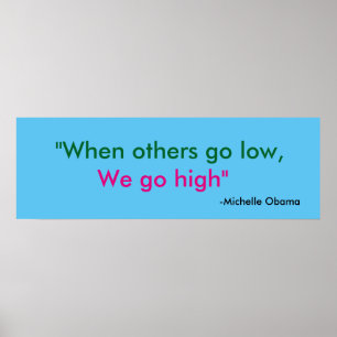 När andra går low, går vi kicken" Michelle Obama Poster