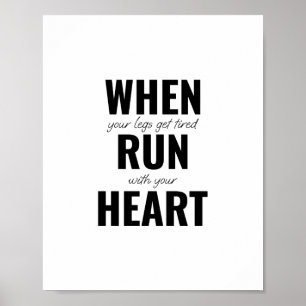 När ben blir trött, springa med hjärtat poster