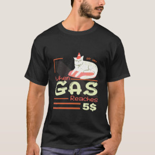 När bensin når 5 Ilsken katt om bensinpriset T Shirt