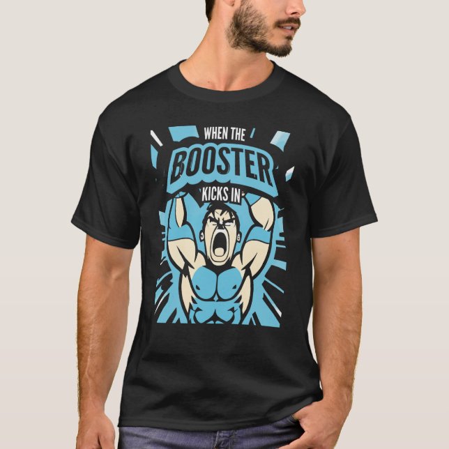 När Booster Kicks i Muscle Bodybuilding Sayi T Shirt (Framsida)