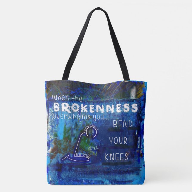 När Brokenness överväldigar, så böjer du dina knän Tygkasse (Baksida)