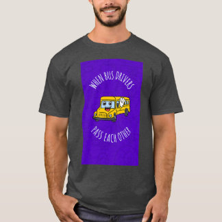 När Buss kör varandra T Shirt