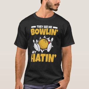 När de får se mig Bowlin's Hatin Blower T Shirt