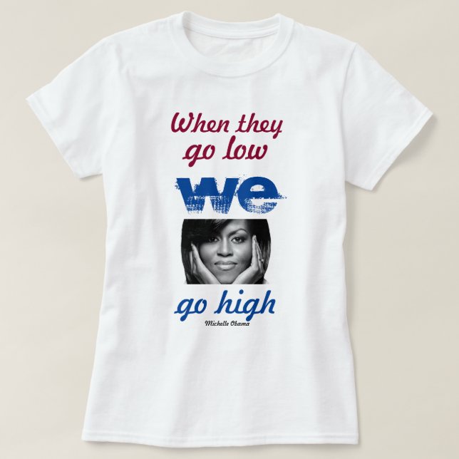När de sjunker går vi högt - Michelle Obama T Shirt (Design framsida)